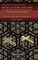 History of Arabic Literature in the Nineteenth and Early Twentieth Centuries 1593335393 Book Cover