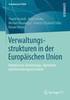 Verwaltungsstrukturen in Der Europäischen Union: Kommission, Komitologie, Agenturen Und Verwaltungsnetzwerke 3658046902 Book Cover