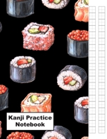 Kanji Practice Notebook: Japanese lettering practice Genkouyoushi paper Writing Japanese Kanji Characters and Kana Scripts Sushi Themed B083XVDV87 Book Cover