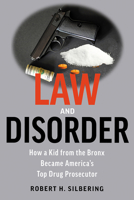 Law & Disorder: My Life as a New York Prosecutor 1608082962 Book Cover