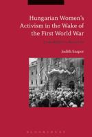 Hungarian Women's Activism in the Wake of the First World War: From Rights to Revanche 1350020494 Book Cover