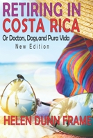Retiring in Costa Rica: or Doctors, Dogs, and Pura Vida 4th edition B08QW621P8 Book Cover