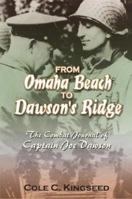From Omaha Beach to Dawson's Ridge: The Combat Journal of Captain Joe Dawson 1591144396 Book Cover