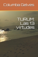 Turum: Las 13 virtudes B08SXZBC3L Book Cover