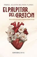 El Palpitar del Corazón: Sentimientos, emociones y acciones en la formación humana y espiritual (Spanish Edition) B0G8VYSK2Y Book Cover