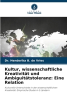 Kultur, wissenschaftliche Kreativität und Ambiguitätstoleranz: Eine Relation: Kulturelle Unterschiede in der wissenschaftlichen Kreativität: Empirische Studie in 5 Ländern (German Edition) 6208679818 Book Cover