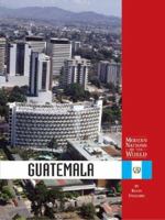 Modern Nations of the World - Guatemala 1590181131 Book Cover