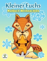 Kleiner Fuchs - Malbuch Weihnachten: ein kreatives Malbuch für eine entspannte Weihnachtszeit voller Ruhe und Meditation (German Edition) 1675386056 Book Cover
