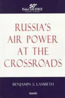 Russia's Air Power at the Crossroads 0833024264 Book Cover