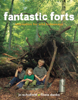 Fantastic Forts: Loads of Ideas for Building Hideaways 0711237883 Book Cover