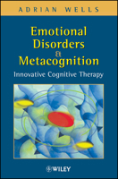 Emotional Disorders and Metacognition: Innovative Cognitive Therapy 0471491683 Book Cover