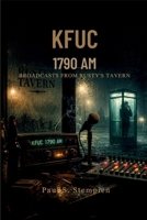 KFUC 1790 AM: Broadcasts From Rustys Tavern B0H8MV111V Book Cover