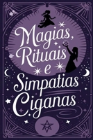 Magias, Rituais e Simpatias Ciganas (Portuguese Edition) B0DVMZW9QS Book Cover