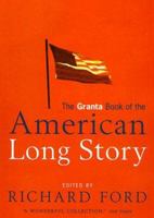 The Granta Book of the American Short Story, Volume One 1862070229 Book Cover