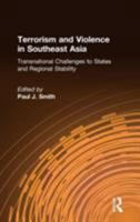 Terrorism And Violence In Southeast Asia: Transnational Challenges To States 0765614340 Book Cover