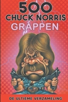 500 Chuck Norris Grappen: De ultieme Verzameling B0CQ1CS2SS Book Cover