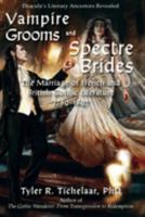 Vampire Grooms and Spectre Brides: The Marriage of French and British Gothic Literature, 1789-1897 099624008X Book Cover