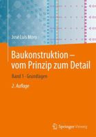 Baukonstruktion - vom Prinzip zum Detail: Band 1 Grundlagen 3662574020 Book Cover