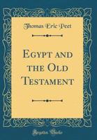 Egypt and the Old Testament (Classic Reprint) 0365185388 Book Cover