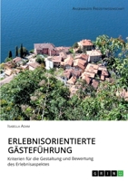 Erlebnisorientierte G�stef�hrung: Kriterien f�r die Gestaltung und Bewertung des Erlebnisaspektes 3346338282 Book Cover