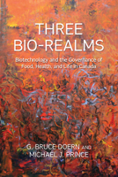 Governing Bio-Realms: Canada's Shifting Biotechnology Regime 1442611545 Book Cover