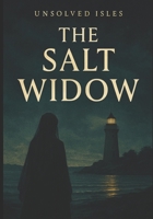 Unsolved Isles: The Salt Widow: A Mystery Novella B0FMFXX235 Book Cover