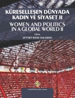 Küreselleşen Dünyada Kadın ve Siyaset II - Women and Politics in a Global World II 1801350639 Book Cover