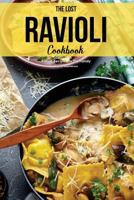 The Lost Ravioli Cookbook: Ravioli Recipes for the Family 1725840618 Book Cover