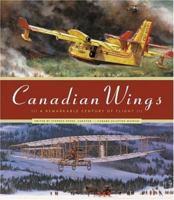 Canadian Wings: A Remarkable Century of Flight 1553651677 Book Cover