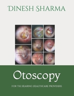 Otoscopy: For the Hearing Healthcare Provider B084Q9VS83 Book Cover