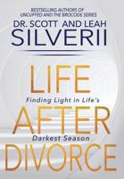 Life after Divorce : Finding Light in Life's Darkest Season 1940499968 Book Cover