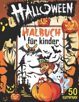 Halloween malbuch für kinder: Happy Halloween Malbuch, 50 fantastisch illustriertes, schaurig schönes Halloween - Malbücher Halloween - Malbücher für kinder - Mandalas Halloween (German Edition) B08JB1GQLG Book Cover