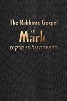 The Rabbinic Gospel of Mark 1387025988 Book Cover