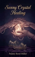 Sunny Crystal Healing B0GVGTKRWD Book Cover