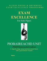 Exam Excellence for Solo Pipers: Piobaireachd Unit: PDQB Piobaireachd Certificate 1508431353 Book Cover