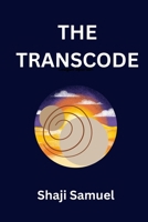 THE TRANSCODE: A hypnotic Blending Science and Storytelling B0H8J7638Y Book Cover