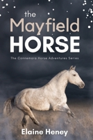 The Mayfield Horse - Book 3 in the Connemara Horse Adventure Series for Kids | The Perfect Gift for Children age 8-12 1915542006 Book Cover