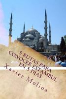 5 routes to explore Istanbul in 5 days 1477614214 Book Cover