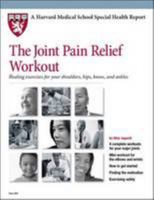 The Joint Pain Relief Workout: Healing Exercises for Your Shoulders, Hips, Knees, and Ankles 1614010900 Book Cover