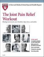 The Joint Pain Relief Workout: Healing Exercises for Your Shoulders, Hips, Knees, and Ankles 1614010080 Book Cover