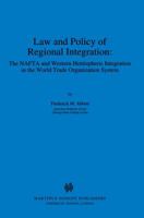 Law and Policy of Regional Integration: The NAFTA and Western Hemispheric Integration in the World Trade Organization System: The NAFTA and Western Hemispheric Integration in the World Trade Organizat 0792332962 Book Cover