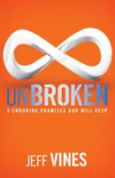 Unbroken: 8 Enduring Promises God Will Keep 0784733082 Book Cover