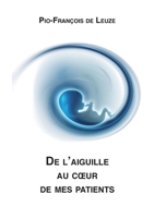 De l'aiguille au coeur de mes patients (French Edition) 2322224421 Book Cover