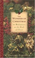 The Wonder of Christmas: 50 Meditations on the Birth of Christ 1586607634 Book Cover