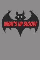 What's Up Blood Halloween Journal 1699700559 Book Cover