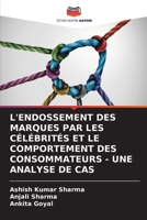 L'ENDOSSEMENT DES MARQUES PAR LES CÉLÉBRITÉS ET LE COMPORTEMENT DES CONSOMMATEURS - UNE ANALYSE DE CAS (French Edition) B0CJ4F7F3Y Book Cover