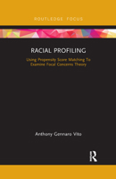 Racial Profiling: Using Propensity Score Matching to Examine Focal Concerns Theory 0367366169 Book Cover