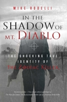 In the Shadow of Mt. Diablo : The Shocking True Identity of the Zodiac Killer 1950906876 Book Cover