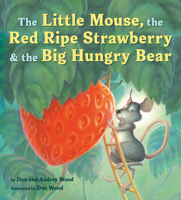 The Little Mouse, the Red Ripe Strawberry, and the Big Hungry Bear 0859530124 Book Cover