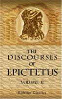 The Discourses of Epictetus: Volume 2 1357231105 Book Cover